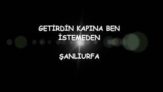 GETİRDİN KAPINA BEN İSTEMEDEN – ŞANLIURFA