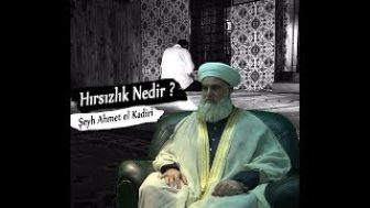 Hırsızlık Nedir ? (Şeyh Ahmet el Kadiri)