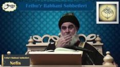 Fethu’r Rabbani Sohbetleri-Nefis