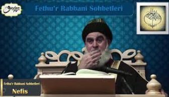 Fethu’r Rabbani Sohbetleri-Nefis