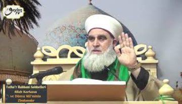 Fethu’r Rabbani Sohbetleri-24.Sohbet (Allah Korkusu ve Dünya Mü’minin Zindanıdır)