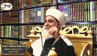 Fethu’r Rabbani Sohbetleri-25.Sohbet (Allah-u Teala’ya (cc) Açılan Kapı Peygambere (sav) Uymak)