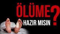 ÖLÜME HAZIR MISIN?…(İnnâ lillâh ve İnnâ ileyhi Râciûn) ŞEYH AHMED EL KADİRİ (KS)