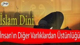 Allah’u Teala İnsanı Ne ile Şerefli Kılmıştır