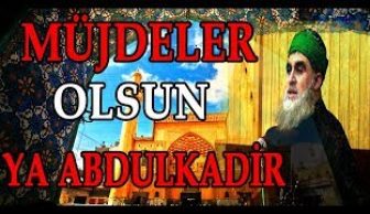 Müjdeler Olsun Ya Abdulkadir (good news or abdulkadir) sheikh