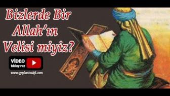 Bizlerde Allah’ın Velisi miyiz?