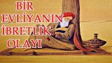 Bir Evliya’nın İbretlik Olayı