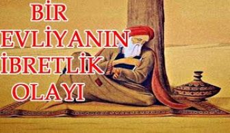 Bir Evliya’nın İbretlik Olayı