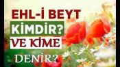 Ehli Beyt Hakkında Bilmeniz Gerekenler (MUTLAKA DİNLEMELİSİN)