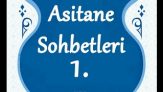 Niyazı Misrı’nin Nutk-i Şerifinden Asitane Sohbetleri 1.Sohbet