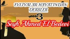 Evliyalar Hayatından Dersler-3- Şeyh Ahmed El Bedevi Hazretleri (sheikh,dervish)