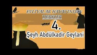 Evliyalar Hayatından Dersler-4- Şeyh Abdulkadir Geylani Hazretleri (sheikh,dervish)