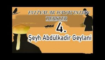 Evliyalar Hayatından Dersler-4- Şeyh Abdulkadir Geylani Hazretleri (sheikh,dervish)