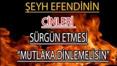 Şeyh Efendinin Cinleri Sürgün etmesi (MUTLAKA DİNLEMELİSİN)