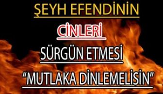 Şeyh Efendinin Cinleri Sürgün etmesi (MUTLAKA DİNLEMELİSİN)