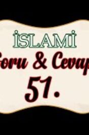 Soru,Cevap-51-Ölünce amel defteri Kapanmaması için ne yapmalıyız?