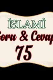 Soru,Cevap-75-belimi iki kişi kırdı ahlaksız alim ibadete dalan cahil sözünü nasıl anlamalıyız