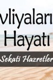 Evliyalar Hayatından Dersler-10- Şeyh Sırrı Sekati