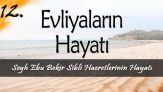 Evliyalar Hayatından Dersler-12- Şeyh Ebu Bekir Şibli Hazretlerinin Hayatı