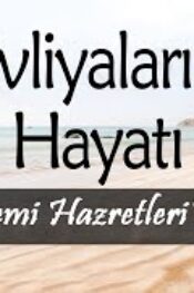 Evliyalar Hayatından Dersler-7- Habibi Acemi