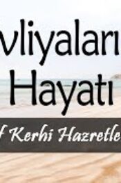 Evliyalar Hayatından Dersler-9- Şeyh Maruf Kerhi