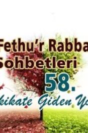 Fethu’r Rabbani Sohbetleri-58-İçin Dışın Bir Olsun