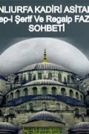 Recebi Şerif ve Regaip gecesinin fazileti