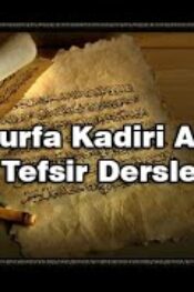 Şanıurfa Kadiri Asitanesi Tefsir Dersleri Kuran da Dua ve Fazileti nedir ?