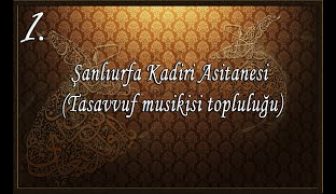 Şanlıurfa Kadiri Asitanesi (Tasavvuf Musikisi Topluluğu)- Esselam ey ahmedi muhtar