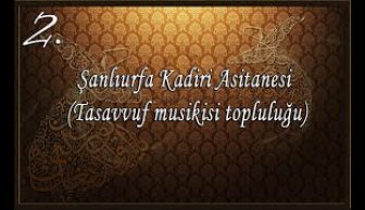 Şanlıurfa Kadiri Asitanesi (Tasavvuf Musikisi Topluluğu)- Mestu Hayranım