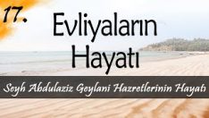 Evliyalar Hayatından Dersler-17- Şeyh AbdulazizGeylani Hazretlerinin Hayatı