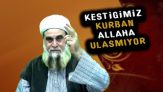 KESİTİĞİMİZ KURBAN ALLAHA ULAŞMIYOR 😱😱😱