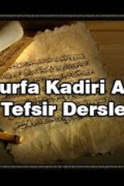 Şanıurfa Kadiri Asitanesi Tefsir Dersleri Kuran ve Sünnette Çarşaf ve tesettürün islamdaki yeri