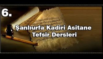 Şanıurfa Kadiri Asitanesi Tefsir Dersleri Kuran ve Sünnette Çarşaf ve tesettürün islamdaki yeri