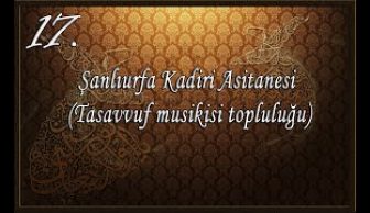 Şanlıurfa Kadiri Asitanesi (Tasavvuf Musikisi Topluluğu) – Arzuhal İçin Sultana Geldim