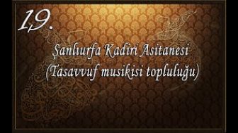 Şanlıurfa Kadiri Asitanesi (Tasavvuf Musikisi Topluluğu) – Bir Güzelin Meftunuyam