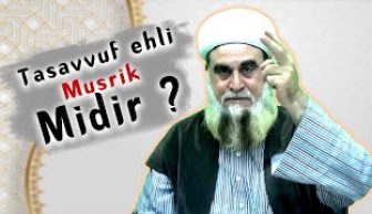 Are Sufis (Ahl Al-Tasawwuf) polytheist(musrik).? | Tasavvuf ehli Müşrik midir ?