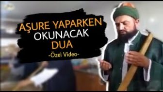 Aşure Yaparken Okunacak Dua Mutlaka İzleyin