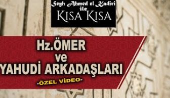 Hz.Ömer ve Yahudi Arkadaşları (Resulullah s.a.v)’Çok Kızdı