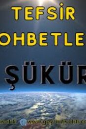 Tefsir Sohbetleri Şükür