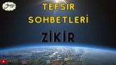 TEFSİR SOHBETLERİ ZİKİR