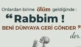 Rabbim Beni Dünyaya Geri Gönder!!!