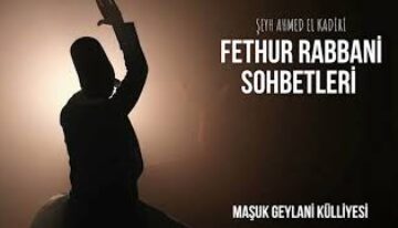 Fethu’r Rabbani Sohbetleri 6 Sohbet