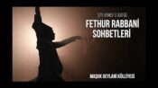 Fethu’r Rabbani Sohbetleri 12 Sohbet İlk Adımı Sen At