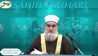 Sahih-i Buhari (Edebü’l Müfred Dersleri 2.Sohbet) – Anne Babanın Hakkı