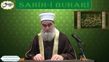 Sahih-i Buhari (Edebü’l Müfred Dersleri 4.Sohbet) – Anne Babanın Evladına Duası