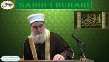 Sahih-i Buhari Sahibinin (Edebül Müfred Dersleri) 10.Sohbet – Anneye İtaat Etmenin Önemi