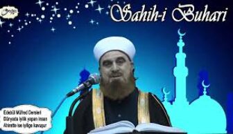 Sahih-i Buhari Sahibinin (Edebül Müfred Dersleri) – 13.Sohbet Dünyada İyilik Yapmanın Faydaları