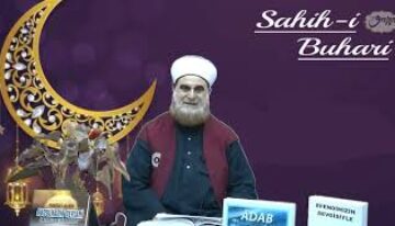 Sahih-i Buhari Sahibinin(Edebül Müfred Dersleri)-29-Küçüklere Sevgi ve İslamda Kız Çocuklarının Yeri