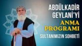 ABDÜLKADİR GEYLANİ HAZRETLERİNİ ANMA GECESİ 2026 (SOHBET)
